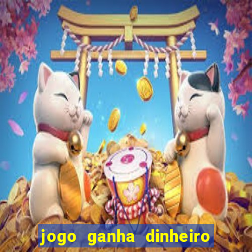 jogo ganha dinheiro de verdade pix